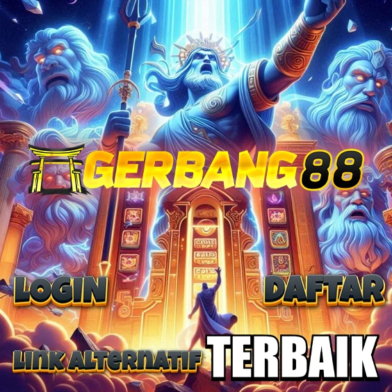 GERBANG88 | GERBANG88 LOGIN | GERBANG88 LINK ALTERNATIF